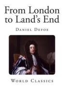 From London to Land's End di Daniel Defoe edito da Createspace
