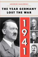 1941: The Year Germany Lost the War di Andrew Nagorski edito da SIMON & SCHUSTER