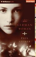 The German Woman di Paul Griner edito da Brilliance Audio