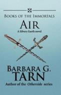 Books Of The Immortals - Air di Barbara G Tarn edito da Createspace Independent Publishing Platform