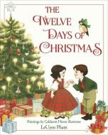 The Twelve Days Of Christmas di Leuyen Pham edito da Random House USA Inc