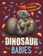 Dinosaur Infosaurus: Dinosaur Babies di Katie Woolley edito da Hachette Children's Group