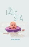 The Baby Spa di Laura Sevenus edito da Austin Macauley Publishers