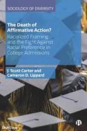 The Death Of Affirmative Action di J. Scott Carter, Cameron D. Lippard edito da Bristol University Press