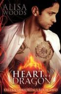 Heart of a Dragon (Fallen Immortals 2) - Paranormal Fairytale Romance di Alisa Woods edito da Createspace Independent Publishing Platform