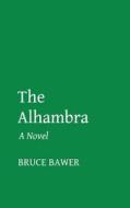 The Alhambra di Bruce Bawer edito da Createspace Independent Publishing Platform