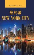 NEW YORK CITY di LOUISA XU edito da LIGHTNING SOURCE UK LTD