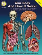 Your Body and How It Works, Grades 5 - 12 di Pat Ward, Barbara Ward edito da MARK TWAIN MEDIA