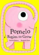 Pomelo Begins to Grow di Ramona Badescu edito da ENCHANTED LION BOOKS