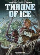 Throne Of Ice di Saverio Tenuta, Alain Paris edito da Humanoids, Inc