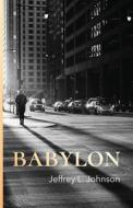 Babylon di Jeffrey L. Johnson edito da TIMBER PR INC