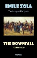 The Downfall (La Debacle. The Rougon-Macquart) di Emile Zola edito da Mondial