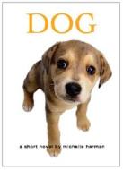 Dog di Michelle Herman edito da MacAdam/Cage Publishing