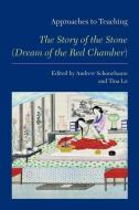 Approaches to Teaching the Story of the Stone (Dream of the Red Chamber) edito da MODERN LANGUAGE ASSN OF AMER