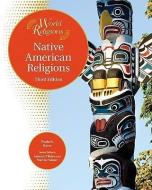 Native American Religions di Paula R. Hartz edito da Chelsea House Publishers