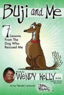 Buji And Me di Wendy Kelly edito da Medallion Press
