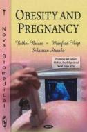 Obesity & Pregnancy di Volker Briese, Manfred Voigt, Sebastian Straube edito da Nova Science Publishers Inc