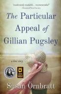 The Particular Appeal of Gillian Pugsley di Susan Ornbratt edito da LIGHT MESSAGES