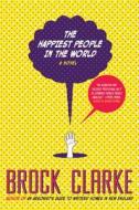 The Happiest People in the World di Brock Clarke edito da Algonquin Books of Chapel Hill