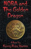 Nora and the Golden Dragon di Kenny Russ Warren edito da Brighton Publishing LLC