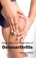 Diagnosis and Treatment of Osteoarthritis edito da ML Books International - IPS