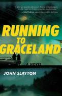 Running to Graceland di John Slayton edito da WISE INK