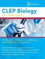 CLEP Biology 2017 Study Guide: Test Prep Book and Practice Test Questions for the CLEP Biology Examination di Clep Exam Prep Team, Inc Accepted edito da Accepted, Inc.