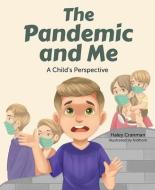 The Pandemic and Me: A Child's Perspective di Haley Cranman edito da MASCOT KIDS