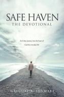 Safe Haven - The Devotional di Gregory A Shumake edito da Xulon Press