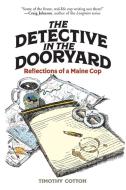 The Detective In The Dooryard di Timothy Cotton edito da Rowman & Littlefield