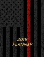 2019 Planner: Thin Red Line Firefighter 2019 Weekly Planner di Noteworthy Publications edito da LIGHTNING SOURCE INC