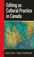 Editing as Cultural Practice in Canada edito da Wilfrid Laurier University Press