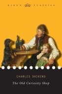 The Old Curiosity Shop King's Classics di CHARLES DICKENS edito da Lightning Source Uk Ltd