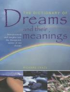 Dictionary of Dreams and Their Meanings di Richard Craze edito da Anness Publishing