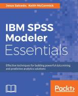 IBM SPSS Modeler Essentials di Jesus Salcedo, Keith Mccormick edito da PACKT PUB