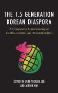 The 1.5 Generation Korean Diaspora edito da Rowman & Littlefield
