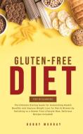 Gluten-free Diet For Beginners: The Ulti di BOBBY MURRAY edito da Lightning Source Uk Ltd