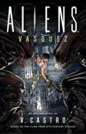 Aliens: Vasquez di Violet Castro edito da Titan Books Ltd