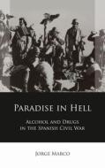 Paradise In Hell di Jorge Marco edito da University Of Wales Press
