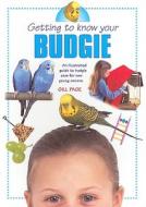 Getting To Know Your Budgie di Gill Page edito da Interpet Publishing