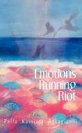 Emotions Running Riot di Pella Kassiara Bakagianni edito da New Generation Publishing