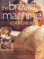 The Bread Machine Cookbook di Jennie Shapter edito da Anness Publishing