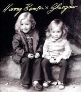 Harry Benson's Glasgow di Harry Benson edito da Black & White Publishing