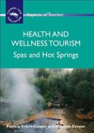 Health and Wellness Tourism di Patricia Erfurt-Cooper, Malcolm Cooper edito da Channel View Publications Ltd