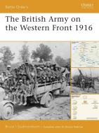 The British Army on the Western Front 1916 di Bruce I. Gudmundsson edito da Bloomsbury Publishing PLC