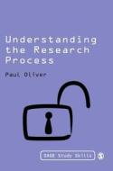 Understanding the Research Process di Paul Oliver edito da SAGE PUBN