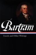 William Bartram: Travels & Other Writings (Loa #84) di William Bartram edito da Library of America