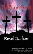The Blood Secret di Revel Barker edito da Revel Barker