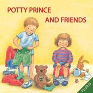Potty Prince And Friends di Sandra Grimm edito da Plurus Books