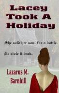 Lacey Took a Holiday di Lazarus M. Barnhill edito da Second Wind Publishing, LLC
